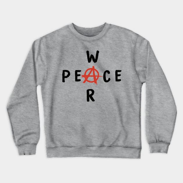 War Peace Shirt Crewneck Sweatshirt by TheSteadfast